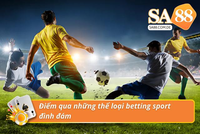 Điểm qua những loại hình cá độ chất lượng, hút khách